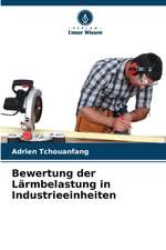 Bewertung der Lärmbelastung in Industrieeinheiten