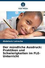 Der mündliche Ausdruck: Praktiken und Schwierigkeiten im FLE-Unterricht