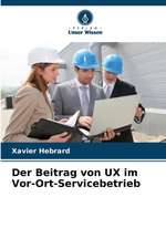 Der Beitrag von UX im Vor-Ort-Servicebetrieb