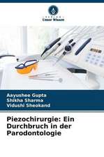 Piezochirurgie: Ein Durchbruch in der Parodontologie