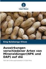 Auswirkungen verschiedener Arten von Mineraldünger(NPK und DAP) auf die