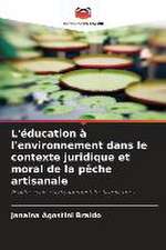 L'éducation à l'environnement dans le contexte juridique et moral de la pêche artisanale