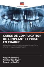 CAUSE DE COMPLICATION DE L'IMPLANT ET PRISE EN CHARGE