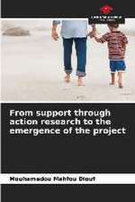 From support through action research to the emergence of the project