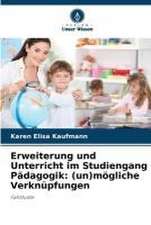 Erweiterung und Unterricht im Studiengang Pädagogik: (un)mögliche Verknüpfungen