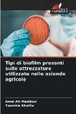 Tipi di biofilm presenti sulle attrezzature utilizzate nelle aziende agricole