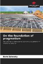 On the foundation of pragmatism