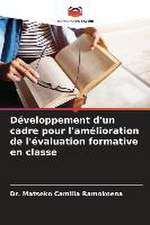 Développement d'un cadre pour l'amélioration de l'évaluation formative en classe