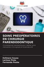 SOINS PRÉOPÉRATOIRES EN CHIRURGIE PARENDODONTIQUE