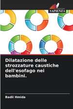 Dilatazione delle strozzature caustiche dell'esofago nei bambini.