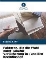 Faktoren, die die Wahl einer Takaful-Versicherung in Tunesien beeinflussen