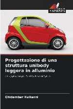 Progettazione di una struttura unibody leggera in alluminio