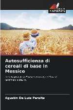 Autosufficienza di cereali di base in Messico