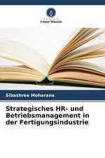 Strategisches HR- und Betriebsmanagement in der Fertigungsindustrie