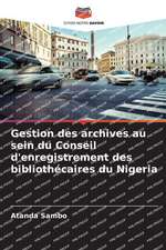 Gestion des archives au sein du Conseil d'enregistrement des bibliothécaires du Nigeria