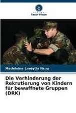 Die Verhinderung der Rekrutierung von Kindern für bewaffnete Gruppen (DRK)