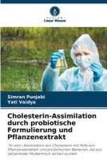 Cholesterin-Assimilation durch probiotische Formulierung und Pflanzenextrakt