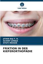 FRIKTION IN DER KIEFERORTHOPÄDIE