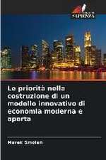 Le priorità nella costruzione di un modello innovativo di economia moderna e aperta