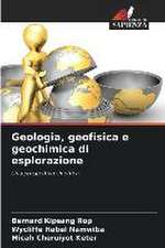 Geologia, geofisica e geochimica di esplorazione