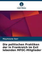 Die politischen Praktiken der in Frankreich im Exil lebenden MFDC-Mitglieder