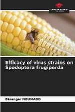 Efficacy of virus strains on Spodoptera frugiperda