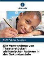 Die Verwendung von Theaterstücken afrikanischer Autoren in der Sekundarstufe