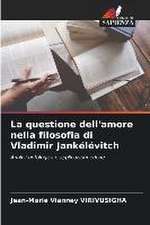 La questione dell'amore nella filosofia di Vladimir Jankélévitch