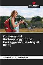 Fundamental Anthropology in the Heideggerian Reading of Being