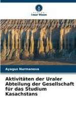 Aktivitäten der Uraler Abteilung der Gesellschaft für das Studium Kasachstans