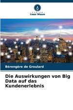 Die Auswirkungen von Big Data auf das Kundenerlebnis