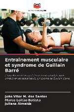 Entraînement musculaire et syndrome de Guillain Barré