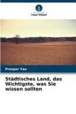 Städtisches Land, das Wichtigste, was Sie wissen sollten