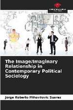 The Image/Imaginary Relationship in Contemporary Political Sociology