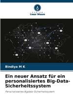 Ein neuer Ansatz für ein personalisiertes Big-Data-Sicherheitssystem