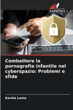 Combattere la pornografia infantile nel cyberspazio: Problemi e sfide