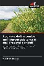 Legante dell'arsenico nell'agroecosistema e nei prodotti agricoli