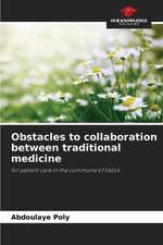 Obstacles to collaboration between traditional medicine