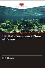 Habitat d'eau douce Flore et faune