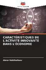 CARACTÉRISTIQUES DE L'ACTIVITÉ INNOVANTE DANS L'ÉCONOMIE