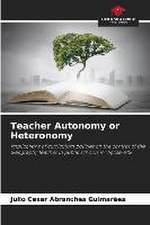 Teacher Autonomy or Heteronomy