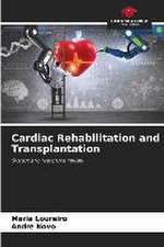 Cardiac Rehabilitation and Transplantation