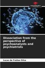 Dissociation from the perspective of psychoanalysts and psychiatrists