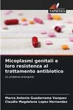 Micoplasmi genitali e loro resistenza al trattamento antibiotico