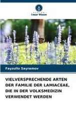 VIELVERSPRECHENDE ARTEN DER FAMILIE DER LAMIACEAE, DIE IN DER VOLKSMEDIZIN VERWENDET WERDEN