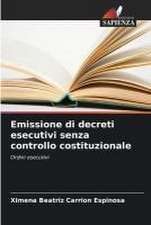 Emissione di decreti esecutivi senza controllo costituzionale