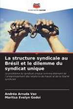 La structure syndicale au Brésil et le dilemme du syndicat unique