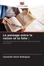 Le passage entre la raison et la folie :