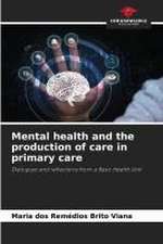 Mental health and the production of care in primary care