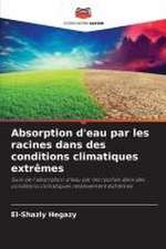 Absorption d'eau par les racines dans des conditions climatiques extrêmes